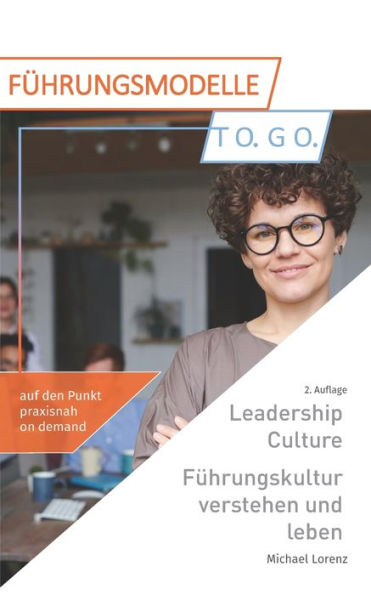 Leadership Culture. F?hrungskultur verstehen und leben (German Edition)