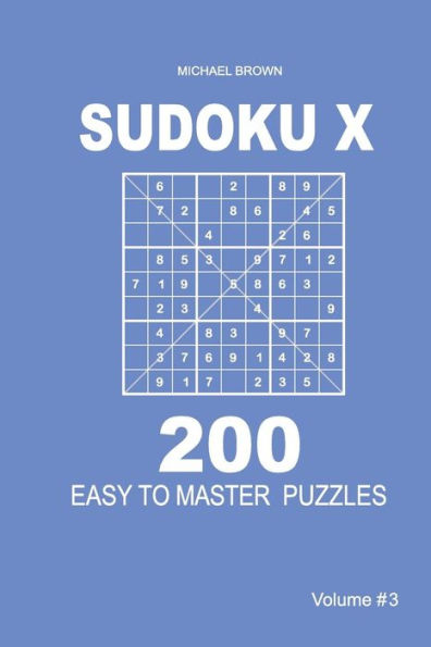Sudoku X - 200 Easy To Master Puzzles 9X9 - 9781983593000