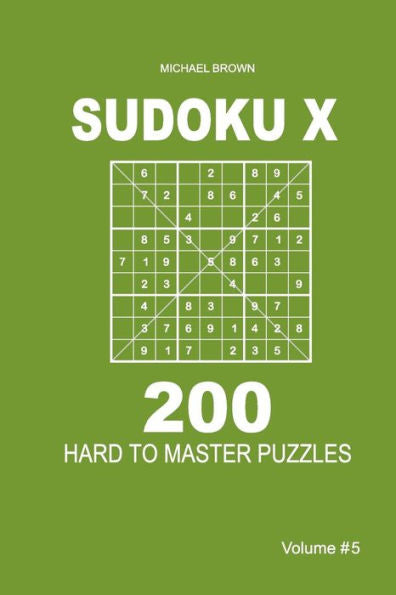 Sudoku X - 200 Hard To Master Puzzles 9X9 - 9781983593567