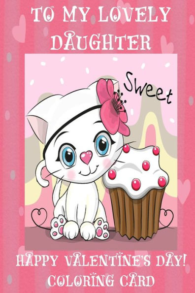 To My Lovely Daughter : Happy Valentine'S Day! Coloring Card