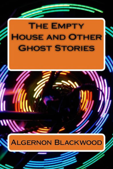 The Empty House And Other Ghost Stories - 9781983596704