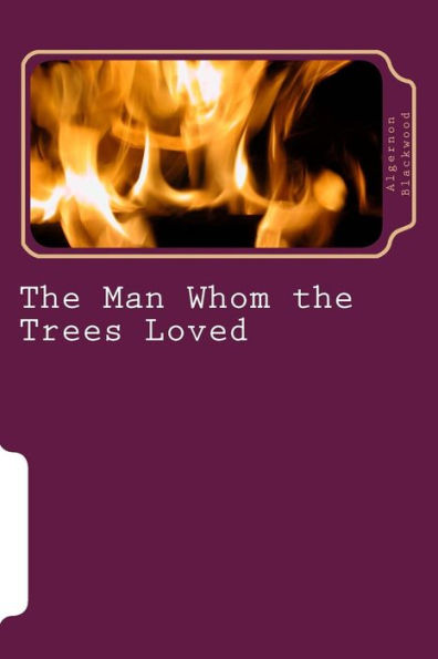 The Man Whom The Trees Loved - 9781983596742