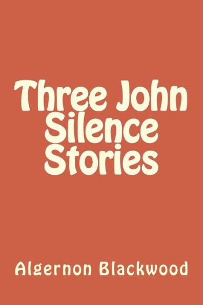 Three John Silence Stories - 9781983602719