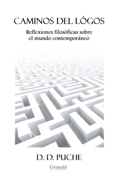 Caminos del l�gos: Reflexiones filos�ficas sobre el mundo contempor�neo (Edición en español)