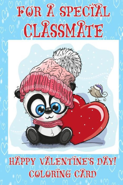 For A Special Classmate: Happy Valentine's Day! Coloring Card