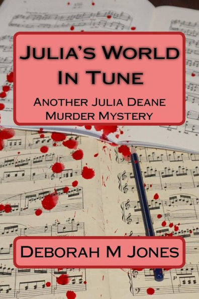 Julia's World In Tune: Another Julia Deane Murder Mystery