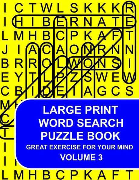 Large Print Word Search Puzzle Book Volume 03: Great Exercise For Your Mind (Large Print Random Word Series)