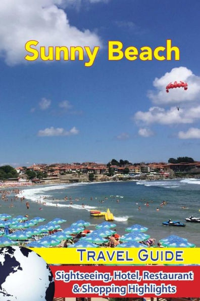 Sunny Beach Travel Guide : Sightseeing, Hotel, Restaurant & Shopping Highlights