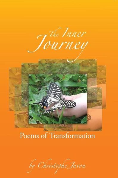 The Inner Journey, Poems Of Transformations