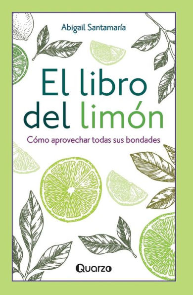El libro del limón: Cómo aprovechar todas sus bondades (Spanish Edition)