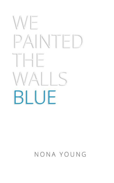 We Painted The Walls Blue