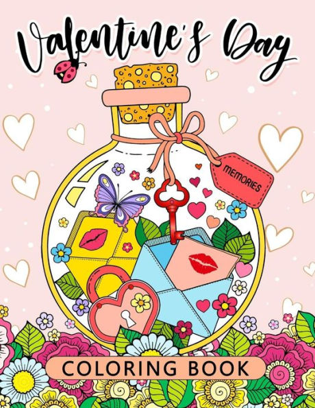 Valentines Day Coloring Book : Stress-Relief Coloring Book For Grown-Ups I Love You