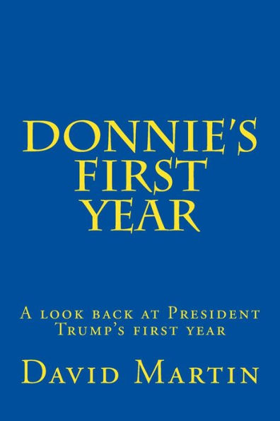 Donnie's First Year: A look back at President Trump's first year