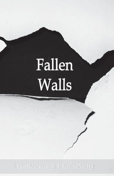 Fallen Walls (Cleo's Poetry)