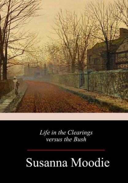 Life In The Clearings Versus The Bush - 9781983705335