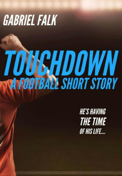 Touchdown : A Football Short Story