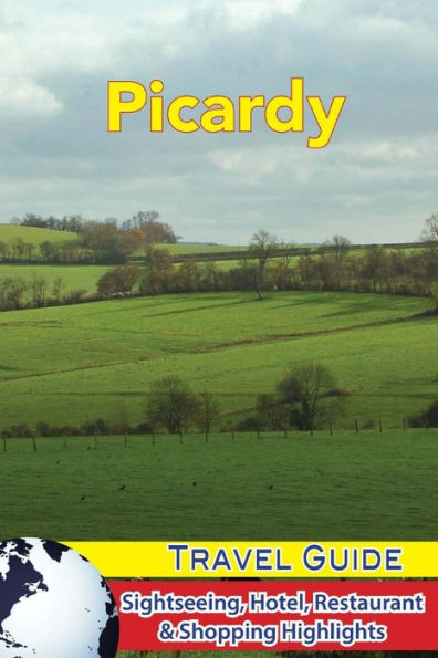 Picardy Travel Guide : Sightseeing, Hotel, Restaurant & Shopping Highlights