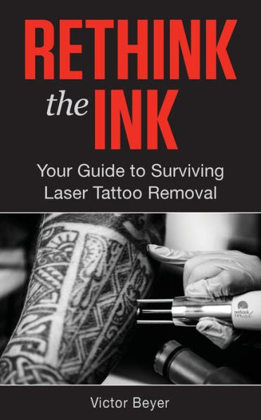 Rethink The Ink : Your Guide To Surviving Laser Tattoo Removal