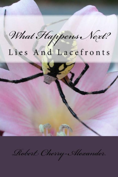 What Happens Next? : Lies And Lacefronts
