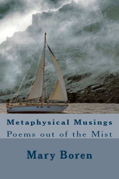 Metaphysical Musings : Poems Out Of The Mist
