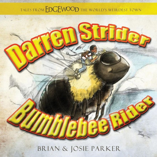 Darren Strider: Bumblebee Rider (Tales from Edgewood, The World's Weirdest Town)