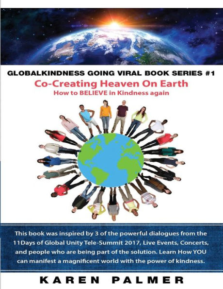 #Globalkindness se vuelve viral Serie de libros n.° 1 Co-creando el cielo en la Tierra: Cómo volver a creer en la BONDAD