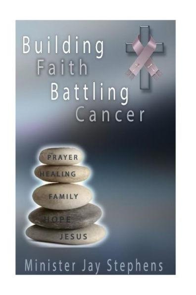 Building Faith Battling Cancer: From Trials To Triumph