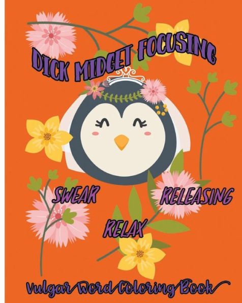 Dick Midget Focusing: Swear, Releasing, Relax :Vulgar Word Coloring Book (Swear & Swear 999)