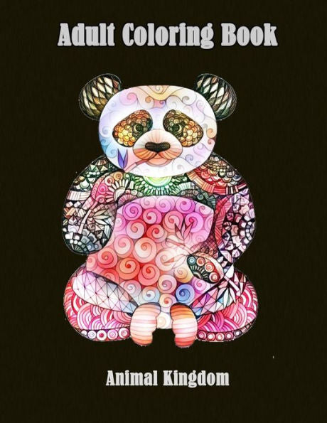 Adult Coloring Book : Animal Kingdom: Animal Coloring Books for Grown-Ups with Fun