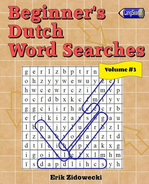 Beginner's Dutch Word Searches - Volume 3 (Dutch Edition)