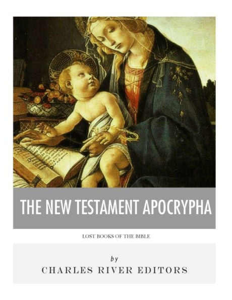 Lost Books Of The Bible : The New Testament Apocrypha