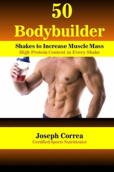 50 Bodybuilder Shakes to Increase Muscle Mass: High Protein Content in Every Shake