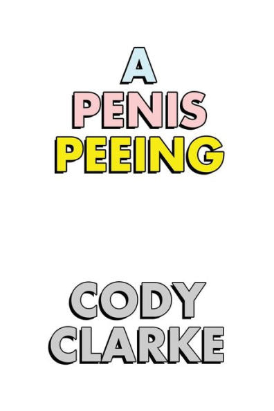 Un pene orinando: doscientos poemas