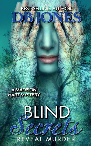Blind Secrets, Reveal Murder (Madison Hart Mysteries)