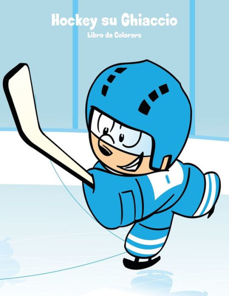 Hockey su Ghiaccio Libro da Colorare 1 (Italian Edition)
