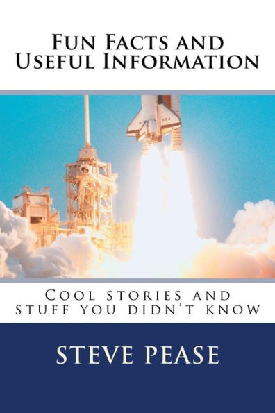 Fun Facts and Useful Information: Cool stories and stuff you didn't know