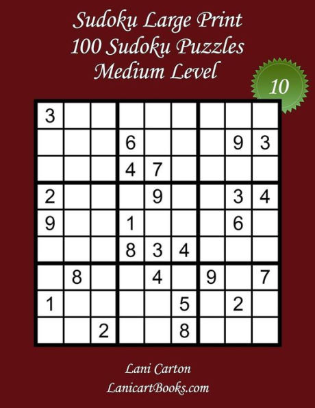 Sudoku Large Print - Medium Level - N10 : 100 Medium Sudoku Puzzles - Puzzle Big Size (8.3X8.3) And Large Print (36 Points)