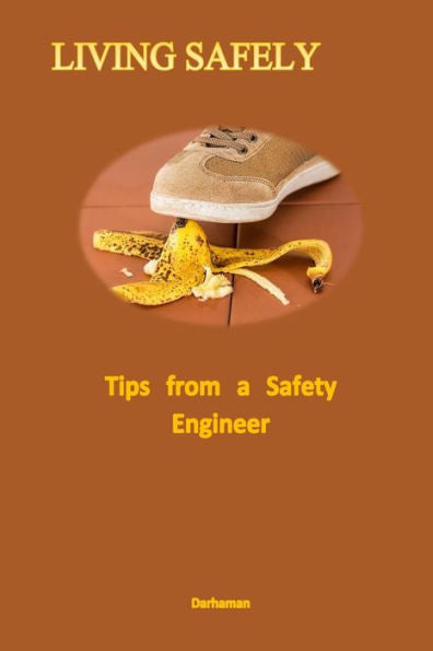 Living Safely : Tips From A Safety Engineer