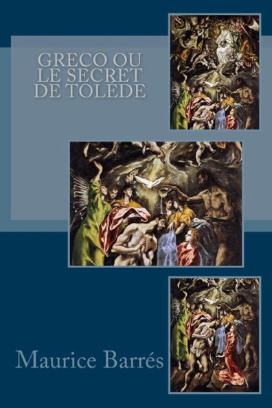 Greco ou le secret de Tolede (French Edition)