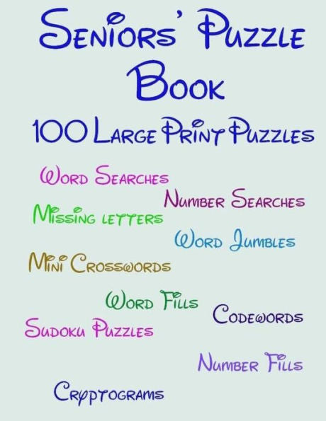 Seniors' Puzzle Book : 100 Large Print Puzzles