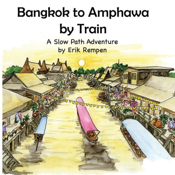 Bangkok to Amphawa by Train (A Slow Path Adventure)