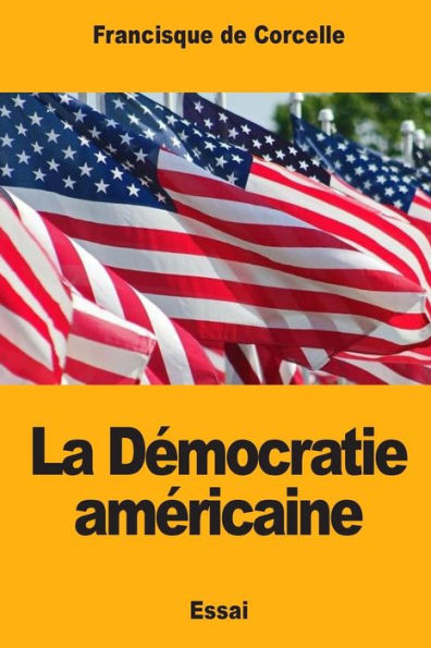 La Democratie americaine (French Edition)