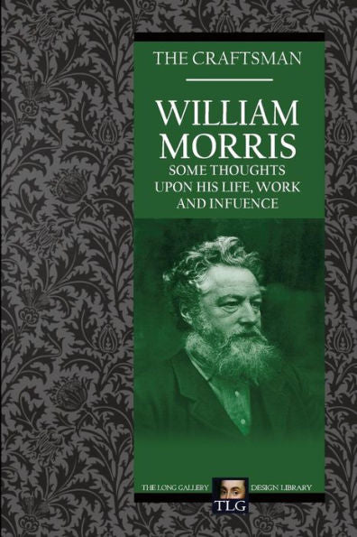William Morris : Some Thoughts On His Life, Work And Influence