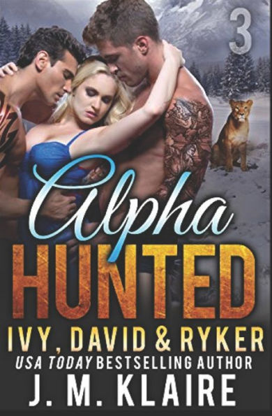Alpha Hunted 3: Ivy, David and Ryker
