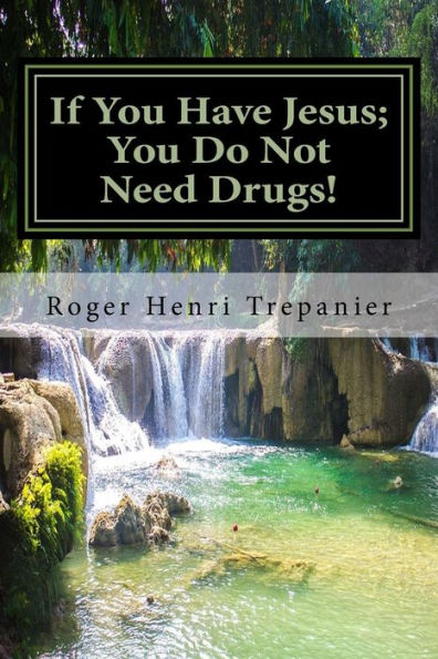 If You Have Jesus; You Do Not Need Drugs! (The Practical Helps Library)