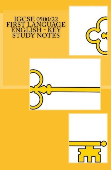 IGCSE 0500/22 FIRST LANGUAGE ENGLISH - Key Study Notes