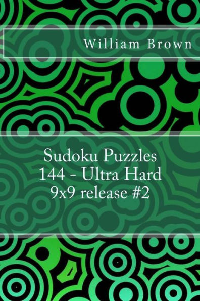 Sudoku Puzzles 144 - Ultra Hard 9X9 Release #2