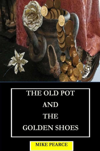 The Old Pot And The Golden Shoes