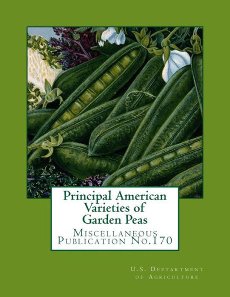 Principal American Varieties Of Garden Peas : Miscellaneous Publication