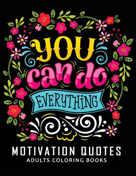 Motivation Quotes Adults Coloring Books : Stress-Relief Adults Coloring Book For Grown-Ups